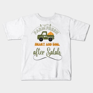 Farm Fresh Heart and Soul After Salah ( Prayer)  sweet reminder for us Kids T-Shirt